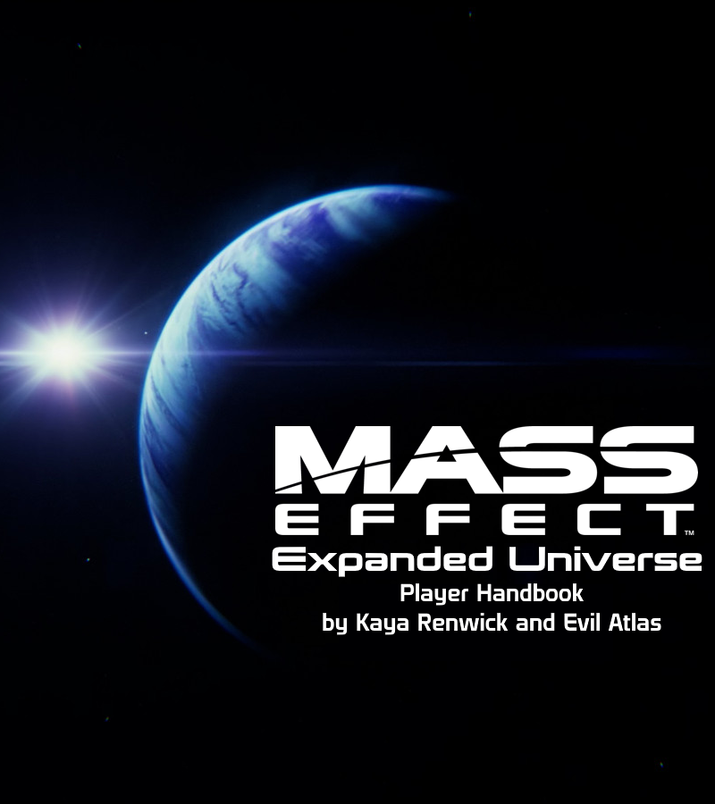 The text 'Mass Effect: Expanded Universe Player Handbook by Kaya Renwick and Evil Atlas' is written in white overtop of a blue planet lit from behind by a white star.